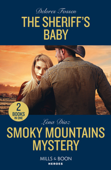 Sheriffs Baby Smoky Mountai Pb: The Sheriff's Baby (Saddle Ridge Justice) / Smoky Mountains Mystery (a Tennessee Cold Case Story)