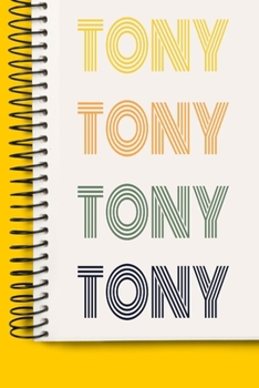 Name TONY A beautiful personalized: Lined Notebook / Journal Gift, 120 Pages, 6 x 9 inches , NoteBook Gift For TONY, Personal Diary, TONY, ... to Write, work, or home!, Soft Cover, Mat
