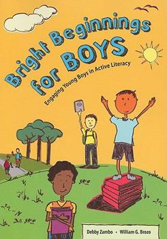 Paperback Bright Beginnings for Boys: Engaging Young Boys in Active Literacy Book