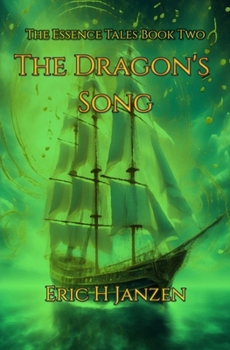 Paperback The Dragon's Song: The Essence Tales Book Two Book