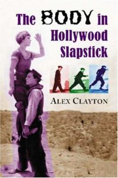 Paperback The Body in Hollywood Slapstick Book