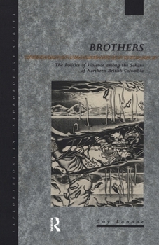 Paperback Brothers: The Politics of Violence among the Sekani of Northern British Columbia Book