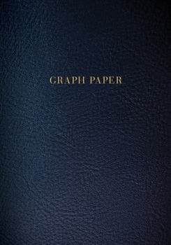 Paperback Graph Paper: Executive Style Composition Notebook - Dark Blue Leather Style, Softcover - 7 x 10 - 100 pages (Office Essentials) Book