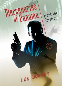 Mercenaries of Panama: Frank the Survivor