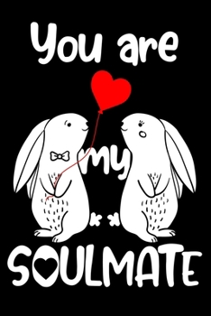 You are my Soulmate: journal notebook best gift idea for girlfriend / boyfriend, for valentine's journal / Notebook
