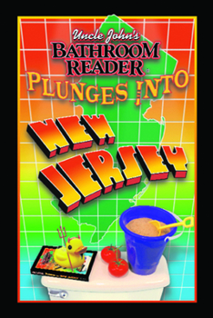 Uncle John's Bathroom Reader Plunges into New Jersey - Book  of the Uncle John's Bathroom Reader Plunges into...
