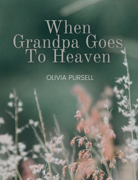 Paperback When Grandpa Goes To Heaven Book