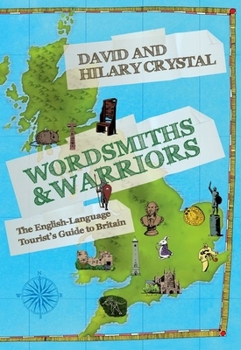 Hardcover Wordsmiths & Warriors: The English-Language Tourist's Guide to Britain Book