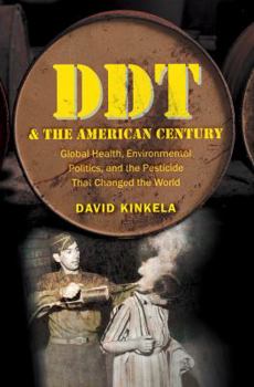 DDT and the American Century: Global Health, Environmental Politics, and the Pesticide That Changed the World - Book  of the Luther H. Hodges Jr. and Luther H. Hodges Sr. Series on Business, Entrepreneurship, and Public Policy