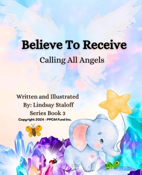 Paperback Believe To Receive Calling All Angels Series 03 Book