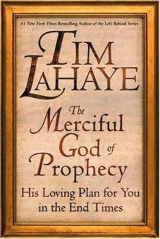 The Merciful God of Prophecy: His Loving Plan for You in the End Times [Large Print]