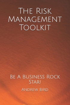 Paperback The Risk Management Toolkit: Be A Business Rock Star Book