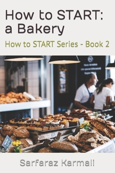 Paperback How to START: a Bakery: How to START Series - Book 2 Book