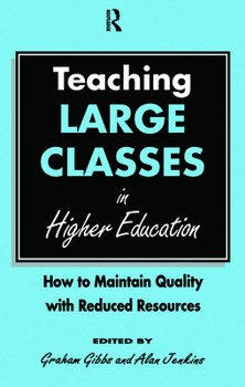 Paperback Teaching Large Classes in Higher Education: How to Maintain Quality with Reduced Resources Book