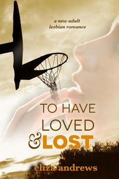 Paperback To Have Loved & Lost: A New Adult Lesbian Romance Book