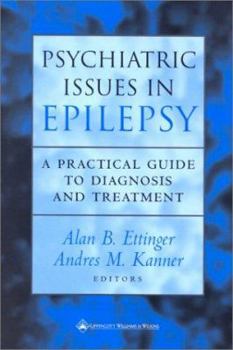 Hardcover Psychiatric Issues in Epilepsy: A Practical Guide to Diagnosis and Treatment Book