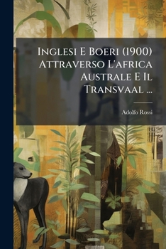 Paperback Inglesi E Boeri (1900) Attraverso L'africa Australe E Il Transvaal ... [Italian] Book