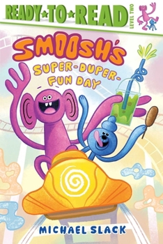 Paperback Smoosh's Super-Duper-Fun Day: Ready-To-Read Level 2 Book