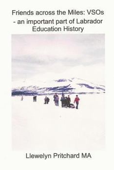 Paperback Friends across the Miles: VSOs - an important part of Labrador Education History: Voluntary Service Overseas Book