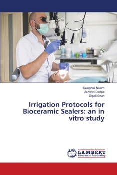 Paperback Irrigation Protocols for Bioceramic Sealers: an in vitro study Book