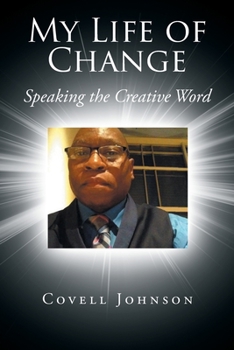 Paperback My Life of Change: Speaking the Creative Word Book