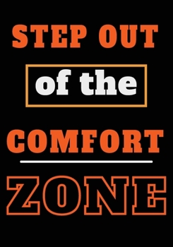 Paperback Step Out Of The Comfort Zone: Inspirational Daily Goal Setting Planner and Organizer for High Performance Time Management and Self-Exploration - Inc Book