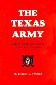 Hardcover The Texas Army: A History of the 36th Division in the Italian Campaign Book
