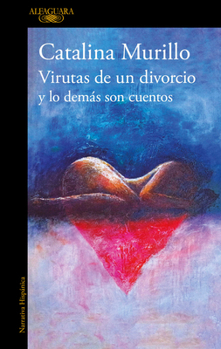 Paperback Virutas de Un Divorcio Y Lo Demás Son Cuentos / Minutiae of a Divorce and the Rest Is History [Spanish] Book