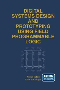 Paperback Digital Systems Design and Prototyping Using Field Programmable Logic Book