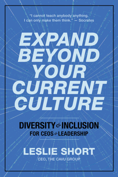 Paperback Expand Beyond Your Current Culture: Diversity and Inclusion for Ceos and Leadership Book