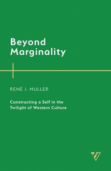 Hardcover Beyond Marginality: Constructing a Self in the Twilight of Western Culture Book