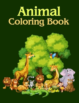 Animal Coloring Book: A Gorgeous 100 Animals Coloring Book For Toddler, Kids And Teens | Fun Coloring Gift Book For Animal Lovers On Any Occasions