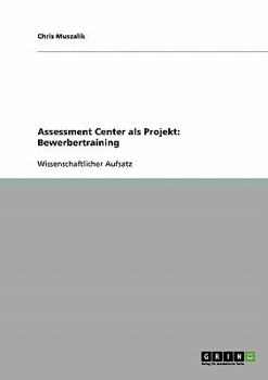 Paperback Assessment Center als Projekt: Bewerbertraining [German] Book