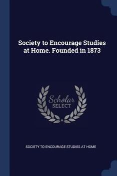Paperback Society to Encourage Studies at Home. Founded in 1873 Book