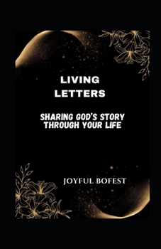 LIVING LETTERS: SHARING GOD’S STORY THROUGH YOUR LIFE