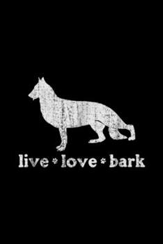 Paperback Live Love Bark: Retro German Shepherd Live Love Bark Journal/Notebook Blank Lined Ruled 6x9 100 Pages Book