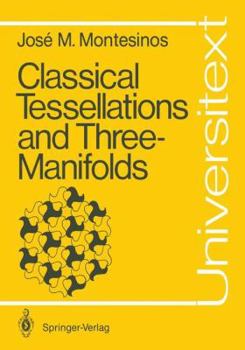 Paperback Classical Tessellations and Three-Manifolds Book