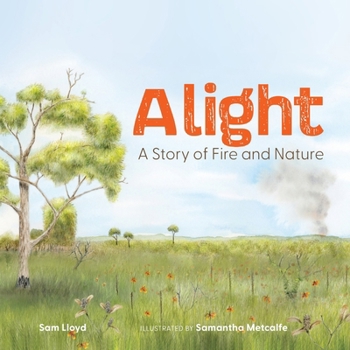 Paperback Alight: A Story of Fire and Nature Book