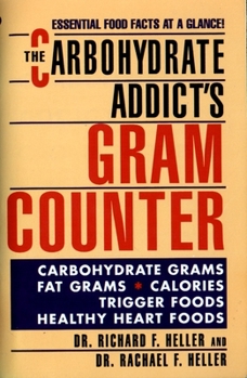 Mass Market Paperback The Carbohydrate Addict's Gram Counter: Essential Food Facts at a Glance Book
