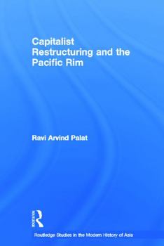 Capitalist Restructuring and the Pacific Rim - Book  of the Routledge Studies in the Modern History of Asia