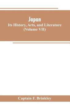 Paperback Japan: Its History, Arts, and Literature (Volume VII) Book