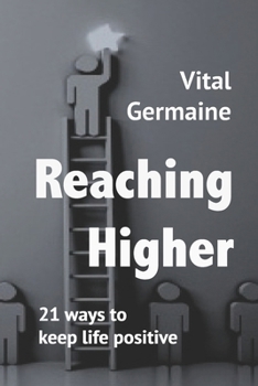 Paperback Reaching Higher: 21 ways to keep life positive Book