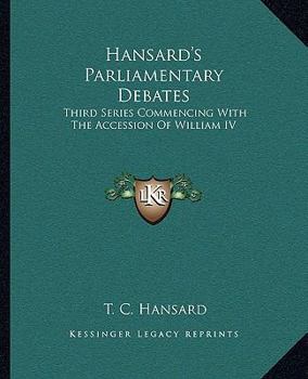 Paperback Hansard's Parliamentary Debates: Third Series Commencing With The Accession Of William IV Book