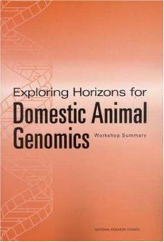Paperback Exploring Horizons for Domestic Animal Genomics: Workshop Summary Book