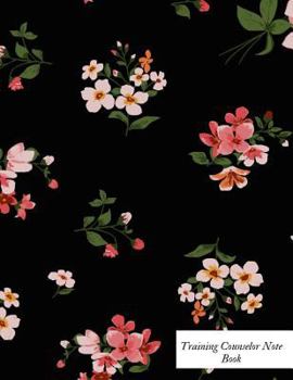 Paperback Training Counselor Notebook: Supervisor & Counselors Reference Guide for Therapists, Managers & Social Work Step by Step Definitive Reference for L Book