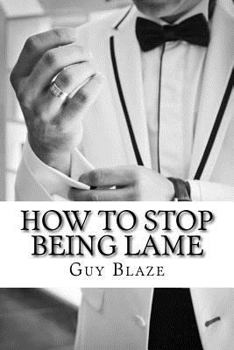 Paperback How To Stop Being Lame Book