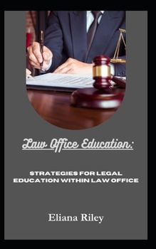 Law Office Education:: Strategies for Legal Education within Law Office