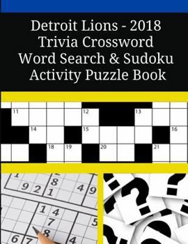 Paperback Detroit Lions - 2018 Trivia Crossword Word Search & Sudoku Activity Puzzle Book