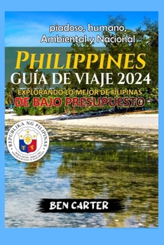 Paperback Philippines Guía de Viaje 2024: Explorando Lo Mejor de Filipinas de Bajo Presupuesto [Spanish] Book