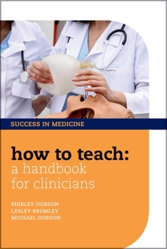 Paperback How to Teach: A Handbook for Clinicians Book